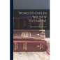 Word Studies in the New Testament - Paperback