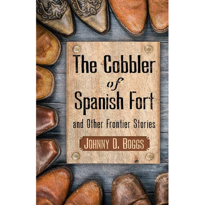 The Cobbler of Spanish Fort and Other Frontier Stories - Library Binding