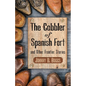 The Cobbler of Spanish Fort and Other Frontier Stories - Library Binding