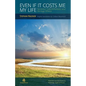Even If It Costs Me My Life: Systemic Constellations and Serious Illness - Paperback