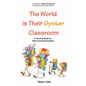 The World is Their Classroom: A Practical Guide for World Schooling Families - Paperback