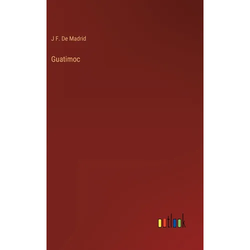 Guatimoc - Hardcover