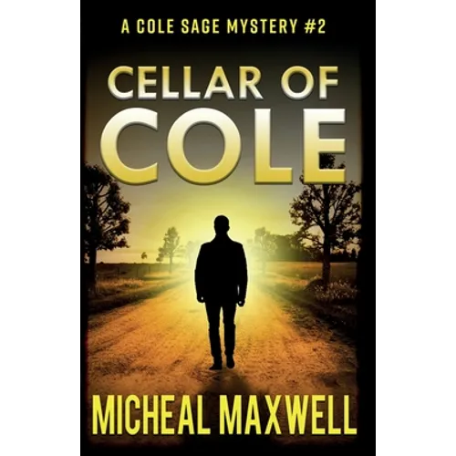 Cellar of Cole: A Mystery and Suspense Novel - Paperback