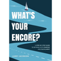 What's Your Encore?: A Step-by-Step to Retiring with Purpose and Fulfillment - Paperback