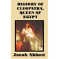 History of Cleopatra, Queen of Egypt - Hardcover