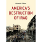 America's Destruction of Iraq - Hardcover