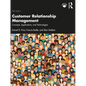 Customer Relationship Management: Concepts, Applications and Technologies - Paperback