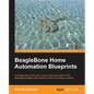 BeagleBone Home Automation Blueprints - Paperback