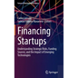Financing Startups: Understanding Strategic Risks, Funding Sources, and the Impact of Emerging Technologies - Hardcover