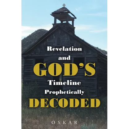 Revelation and God's Timeline Prophetically Decoded - Paperback