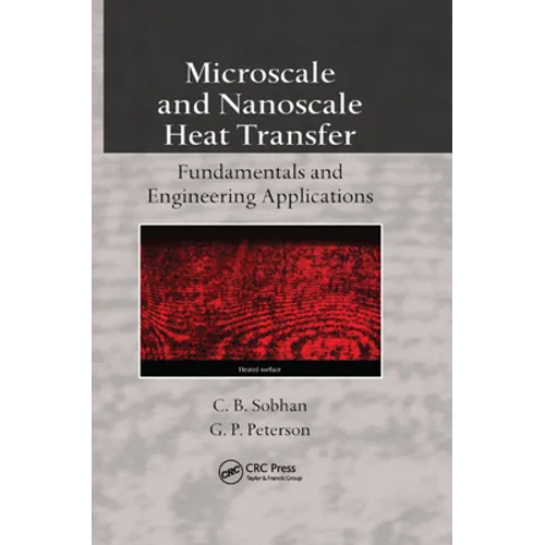 Microscale and Nanoscale Heat Transfer: Fundamentals and Engineering Applications - Paperback