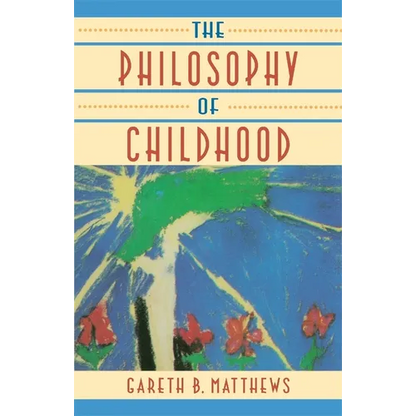 The Philosophy of Childhood - Paperback
