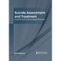 Suicide Assessment and Treatment: Empirical and Evidence-Based Practices - Hardcover