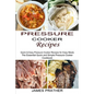 Pressure Cooker Recipes: Quick & Easy Pressure Cooker Recipes for Easy Meals (The Essential Quick and Simple Pressure Cooker Cookbook) - Paperback