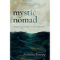 Mystic Nomad: A Woman's Wild Journey to True Connection - Paperback