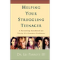 Helping Your Struggling Teenager: A Parenting Handbook on Thirty-Six Common Problems - Paperback