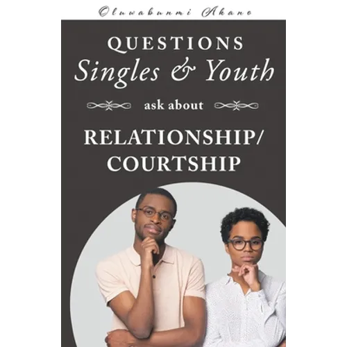 Questions Singles and Youth Asked about Relationship (Courtship) - Paperback