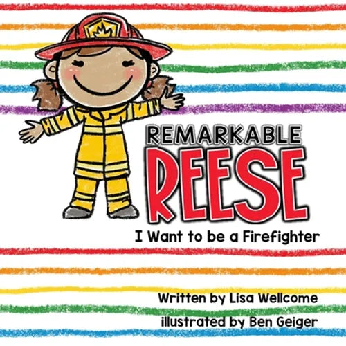 Remarkable Reese: I Want to be a Firefighter - Paperback