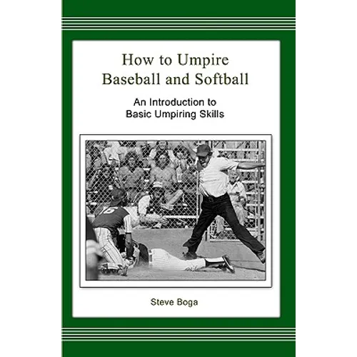 How to Umpire Baseball and Softball: An Introduction to Basic Umpiring Skills - Paperback