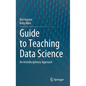 Guide to Teaching Data Science: An Interdisciplinary Approach - Hardcover