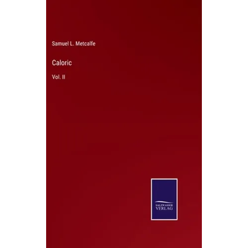 Caloric: Vol. II - Hardcover