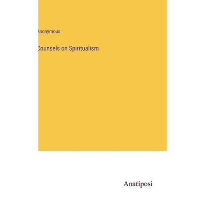 Counsels on Spiritualism - Hardcover