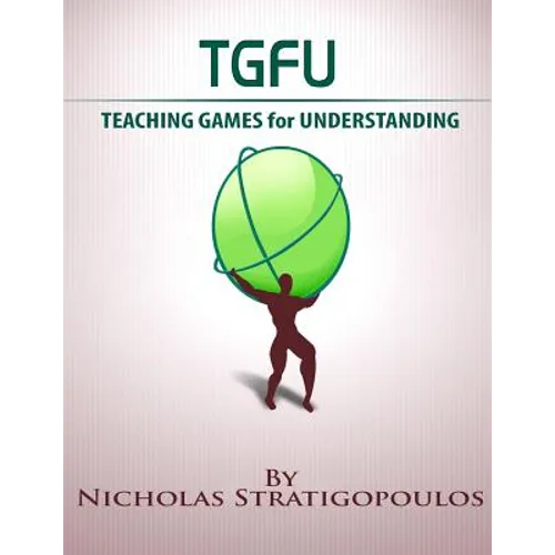 TGfU: Teaching Games for Understanding - Paperback