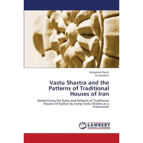 Vastu Shastra and the Patterns of Traditional Houses of Iran - Paperback