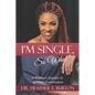 I'm Single, So What?: A Woman's Journey to Spiritual Contentment - Paperback
