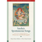 Saraha's Spontaneous Songs: With the Commentaries by Advayavajra and Moksakaragupta - Hardcover