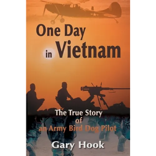 One Day in Vietnam: The True Story of an Army Bird Dog Pilot - Paperback