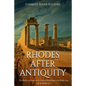 Rhodes after Antiquity: The History and Legacy of the Famous Greek Island in the Middle Ages and the Modern Era - Paperback