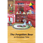 The Forgotten Bear: A Christmas Tale - Paperback