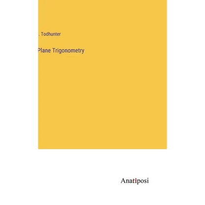 Plane Trigonometry - Hardcover