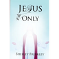 Jesus Only - Paperback