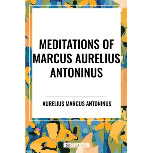 Meditations of Marcus Aurelius Antoninus - Paperback