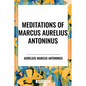 Meditations of Marcus Aurelius Antoninus - Paperback