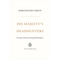 His Majesty's Headhunters: The Siege of Kohima That Shaped World History - Hardcover