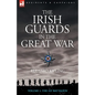 The Irish Guards in the Great War - Volume 1 - The First Battalion - Hardcover