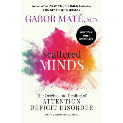 Scattered Minds: The Origins and Healing of Attention Deficit Disorder - Paperback