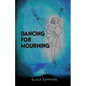 Dancing For Mourning - Paperback