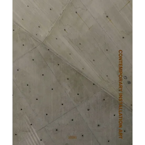 Contemporary Installation Art - Hardcover