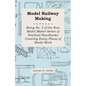 Model Railway Making - Being No. 5 of the New Model Maker Series of Practical Handbooks Covering Every Phase of Model Work - Paperback