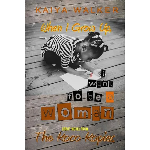When I Grow Up, I Want to be a Woman: Urban Fiction Inspired by True Events - Paperback