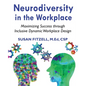 Neurodiversity in the Workplace: Maximizing Success through Inclusive Dynamic Workplace Design(TM) - Paperback