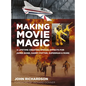 Making Movie Magic: A Lifetime Creating Special Effects for James Bond, Harry Potter, Superman and More - Paperback