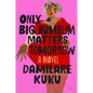 Only Big Bumbum Matters Tomorrow - Hardcover