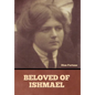 Beloved of Ishmael - Hardcover
