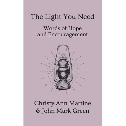 The Light You Need: Words of Hope And Encouragement - Paperback