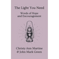 The Light You Need: Words of Hope And Encouragement - Paperback